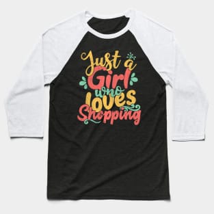 Just A Girl Who Loves Shopping Gift product Baseball T-Shirt